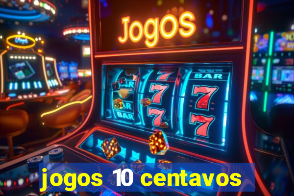 jogos 10 centavos